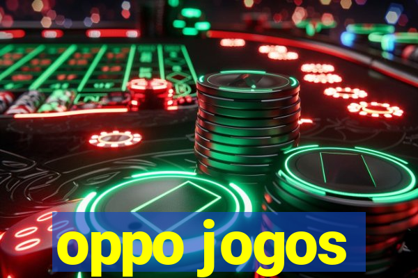 oppo jogos